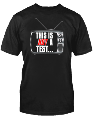 NOT A TEST T-SHIRT
