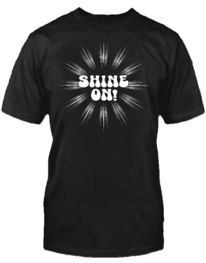 SHINE ON T-SHIRT